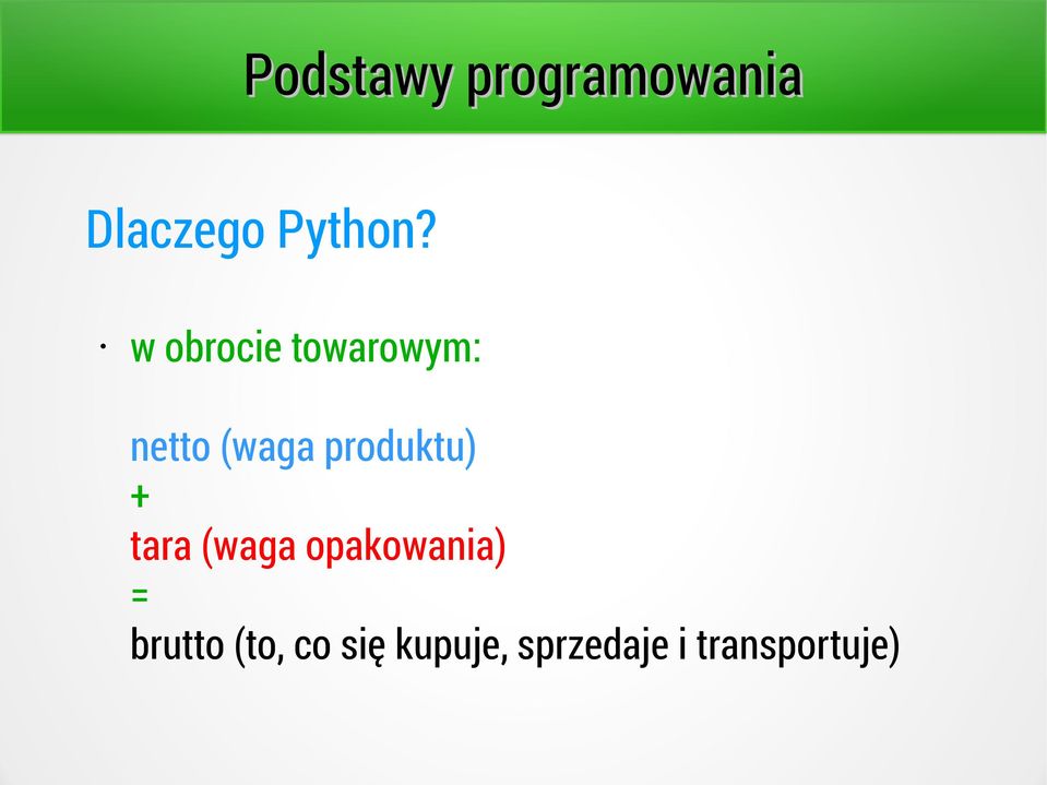 produktu) + tara (waga opakowania)