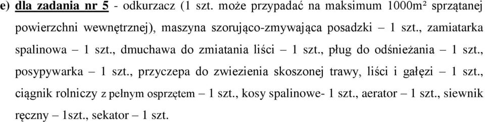 zmiatania liści, pług do odśnieżania, posypywarka, przyczepa do zwiezienia skoszonej trawy,