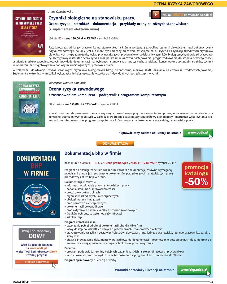 B5 cena 180,00 zł + 5% VAT symbol BK328e Pacodawca zatrudniający pracownika na stanowisku, na którym występują szkodliwe czynniki biologiczne, musi dokonać oceny ryzyka zawodowego, na jakie jest lub