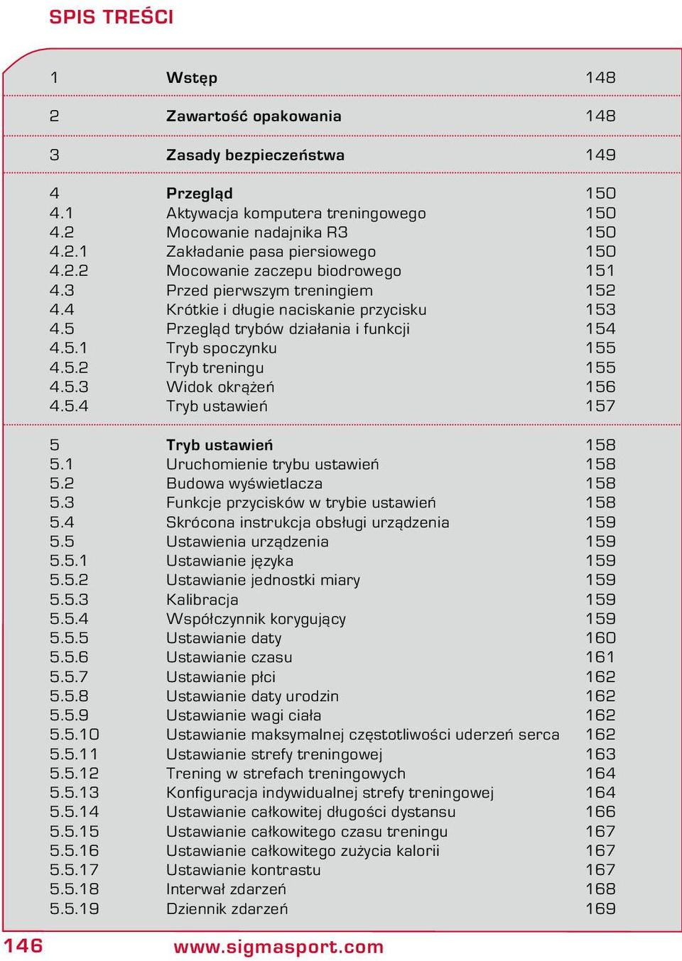 5.3 Widok okrążeń 156 4.5.4 Tryb ustawień 157 5 Tryb ustawień 158 5.1 Uruchomienie trybu ustawień 158 5.2 Budowa wyświetlacza 158 5.3 Funkcje przycisków w trybie ustawień 158 5.