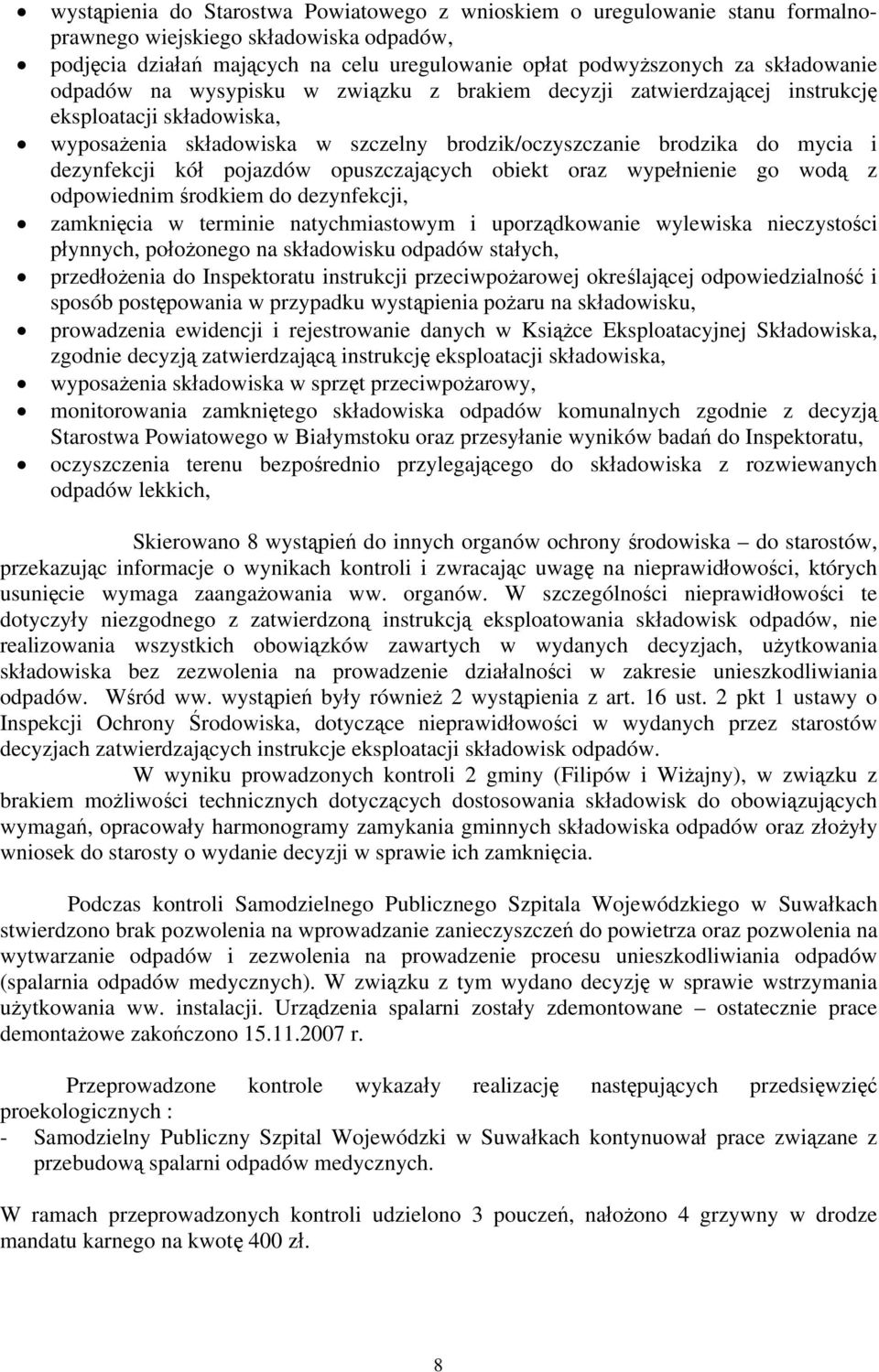 dezynfekcji kół pojazdów opuszczających obiekt oraz wypełnienie go wodą z odpowiednim środkiem do dezynfekcji, zamknięcia w terminie natychmiastowym i uporządkowanie wylewiska nieczystości płynnych,