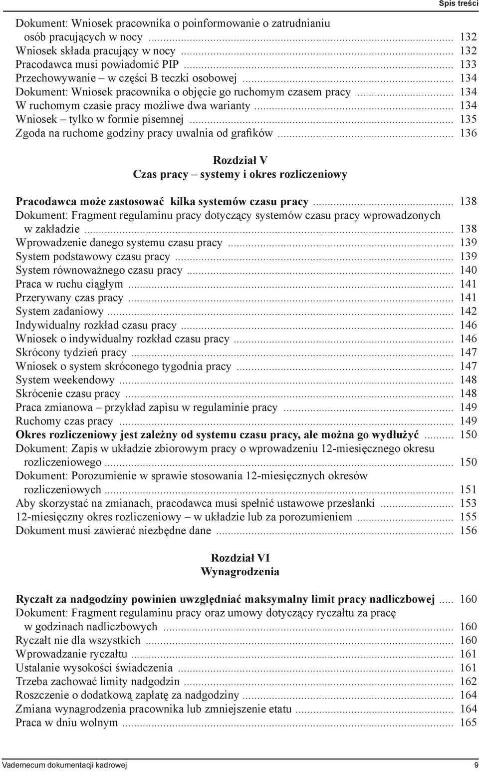 .. 134 Wniosek tylko w formie pisemnej... 135 Zgoda na ruchome godziny pracy uwalnia od grafików.