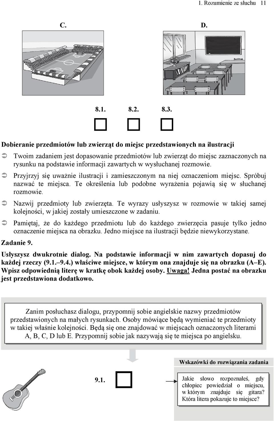 zawartych w wysłuchanej rozmowie. Przyjrzyj się uważnie ilustracji i zamieszczonym na niej oznaczeniom miejsc. Spróbuj nazwać te miejsca.