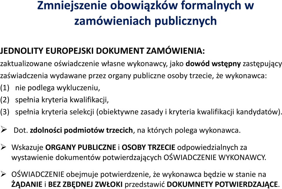 zasady i kryteria kwalifikacji kandydatów). Dot. zdolności podmiotów trzecich, na których polega wykonawca.