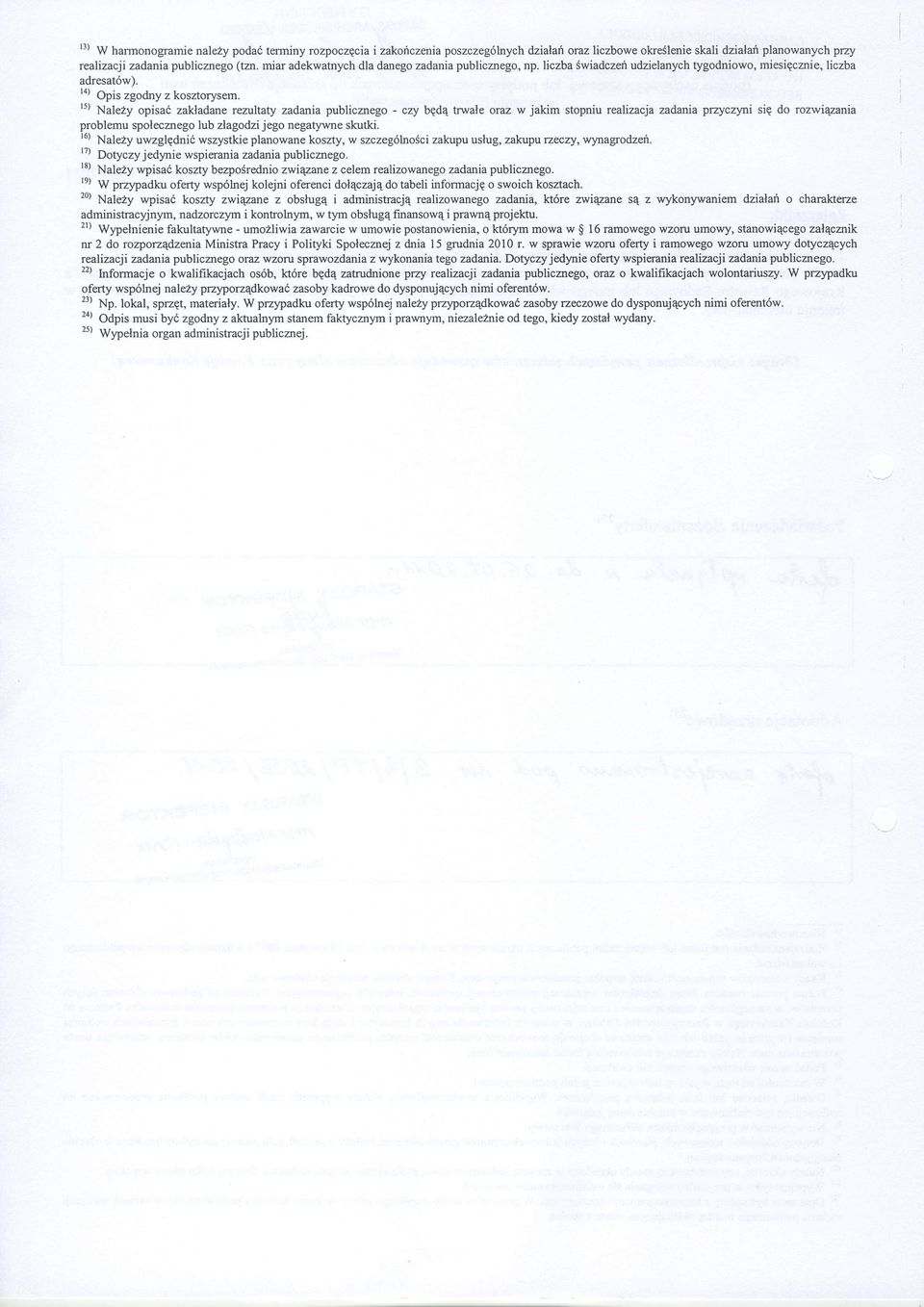 15) Nalezy opisai zakladane rezultaty zadania publiczneeo - czy b9d4 trwale oraz w jakim stopniu realizacja zadania pr4czyni sig do rozwipania problernu spolecznego lub zlagodzi jego negatywne skutki.