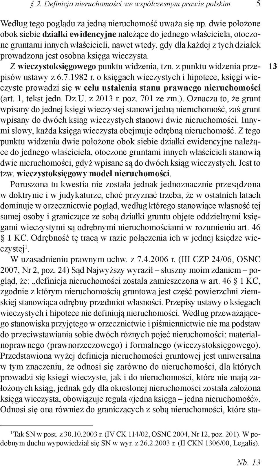Z wieczystoksięgowego punktu widzenia, tzn. z punktu widzenia przepisów ustawy z 6.7.98 r.