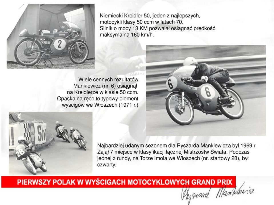 6) osiągnął na Kreidlerze w klasie 50 ccm. Opaska na ręce to typowy element wyscigów we Włoszech (1971 r.