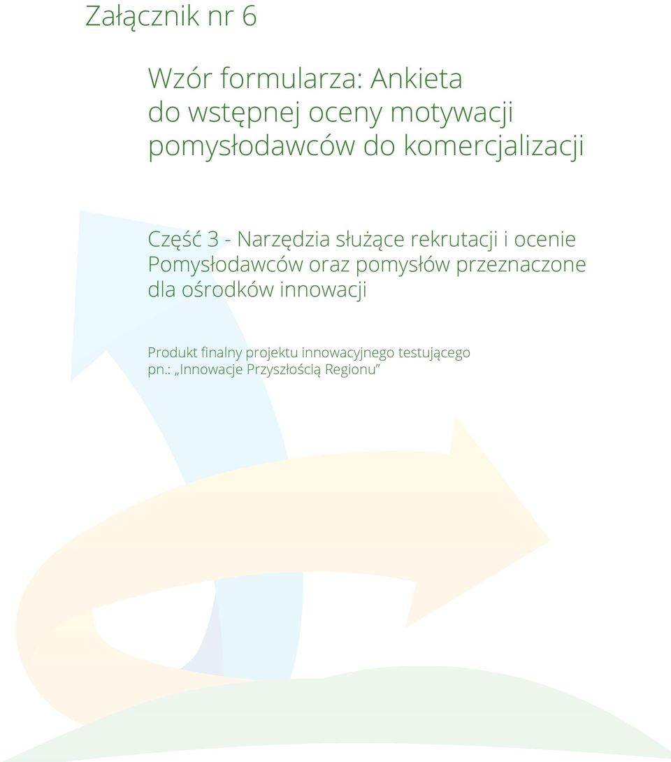 ocenie Pomysłodawców oraz pomysłów przeznaczone dla ośrodków innowacji