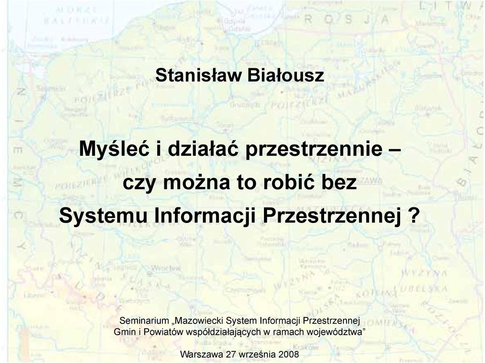 Seminarium Mazowiecki System Informacji Przestrzennej Gmin i