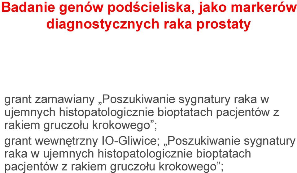 pacjentów z rakiem gruczołu krokowego ; grant wewnętrzny IO-Gliwice; Poszukiwanie