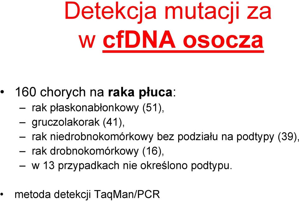 niedrobnokomórkowy bez podziału na podtypy (39), rak