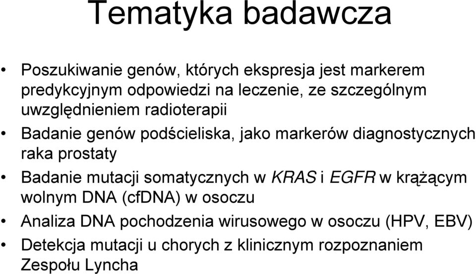 prostaty Badanie mutacji somatycznych w KRAS i EGFR w krążącym wolnym DNA (cfdna) w osoczu Analiza DNA