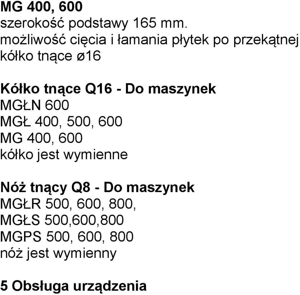 Q16 - Do maszynek MGŁN 600 MGŁ 400, 500, 600 MG 400, 600 kółko jest wymienne