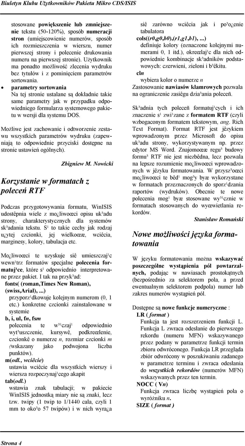 parametry sortowania Na tej stronie ustalane są dokładnie takie same parametry jak w przypadku odpowiedniego formularza systemowego pakietu w wersji dla systemu DOS.