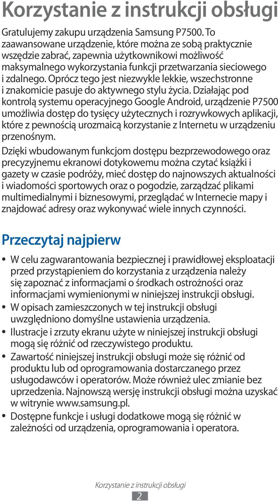 Oprócz tego jest niezwykle lekkie, wszechstronne i znakomicie pasuje do aktywnego stylu życia.