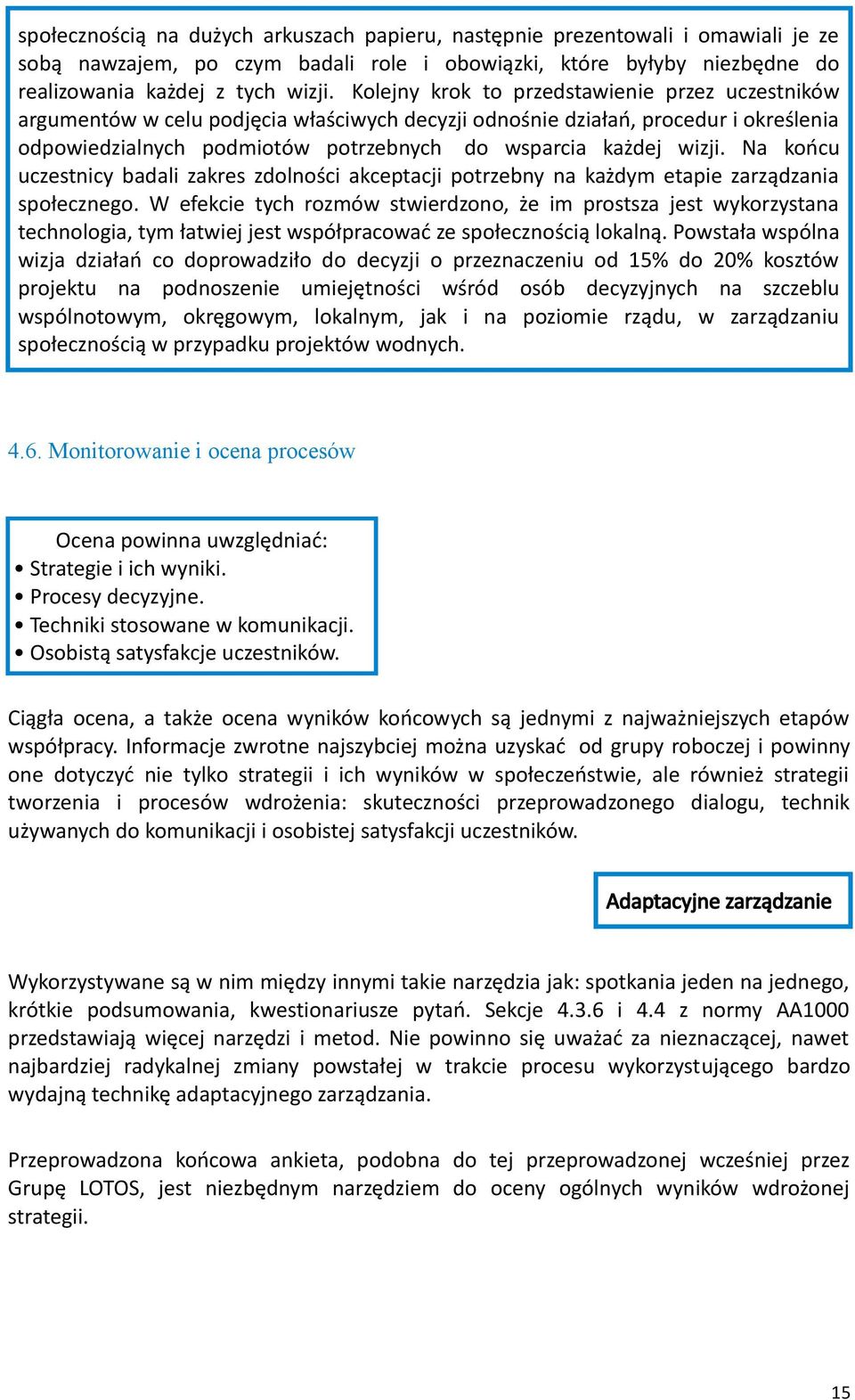 Na końcu uczestnicy badali zakres zdolności akceptacji potrzebny na każdym etapie zarządzania społecznego.