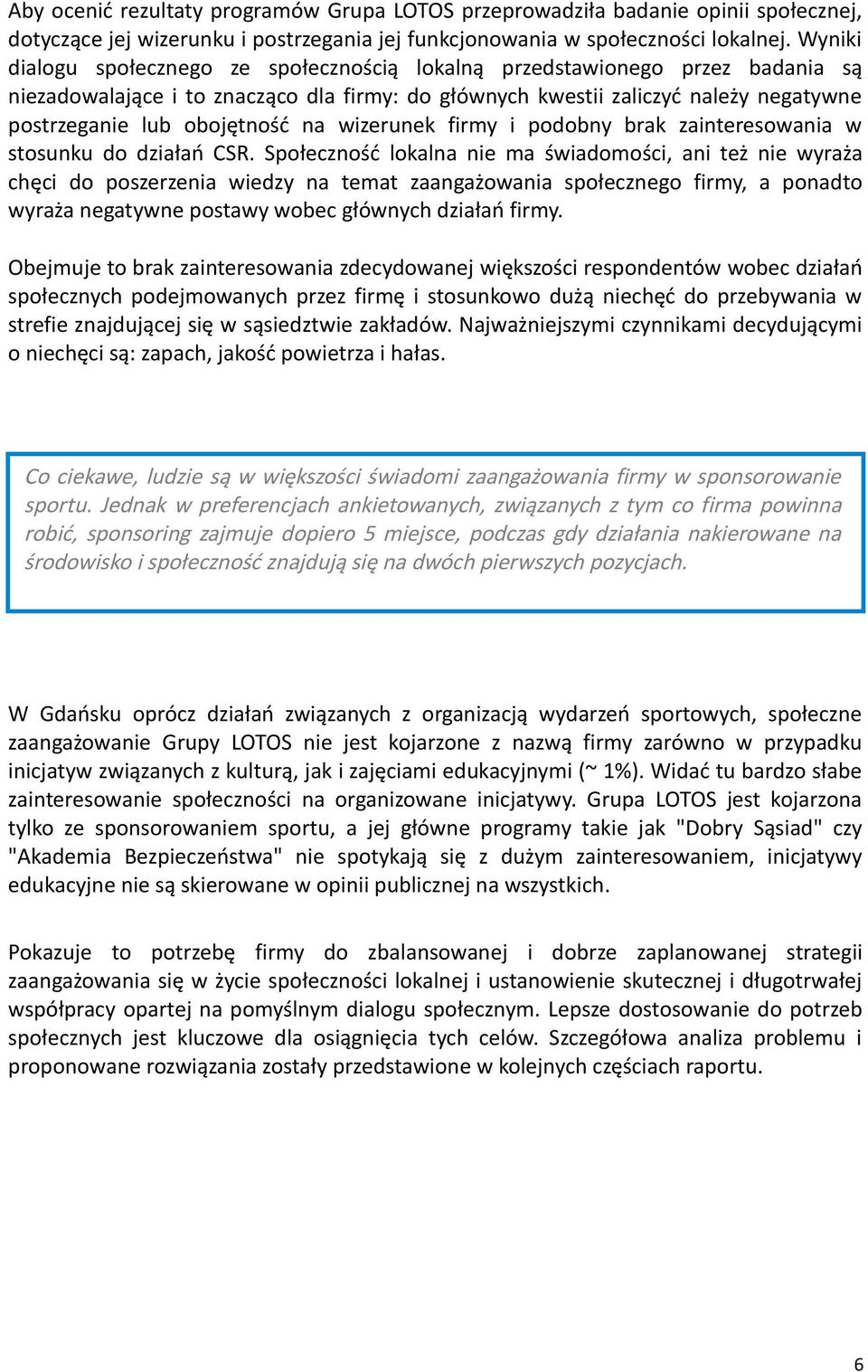 na wizerunek firmy i podobny brak zainteresowania w stosunku do działań CSR.