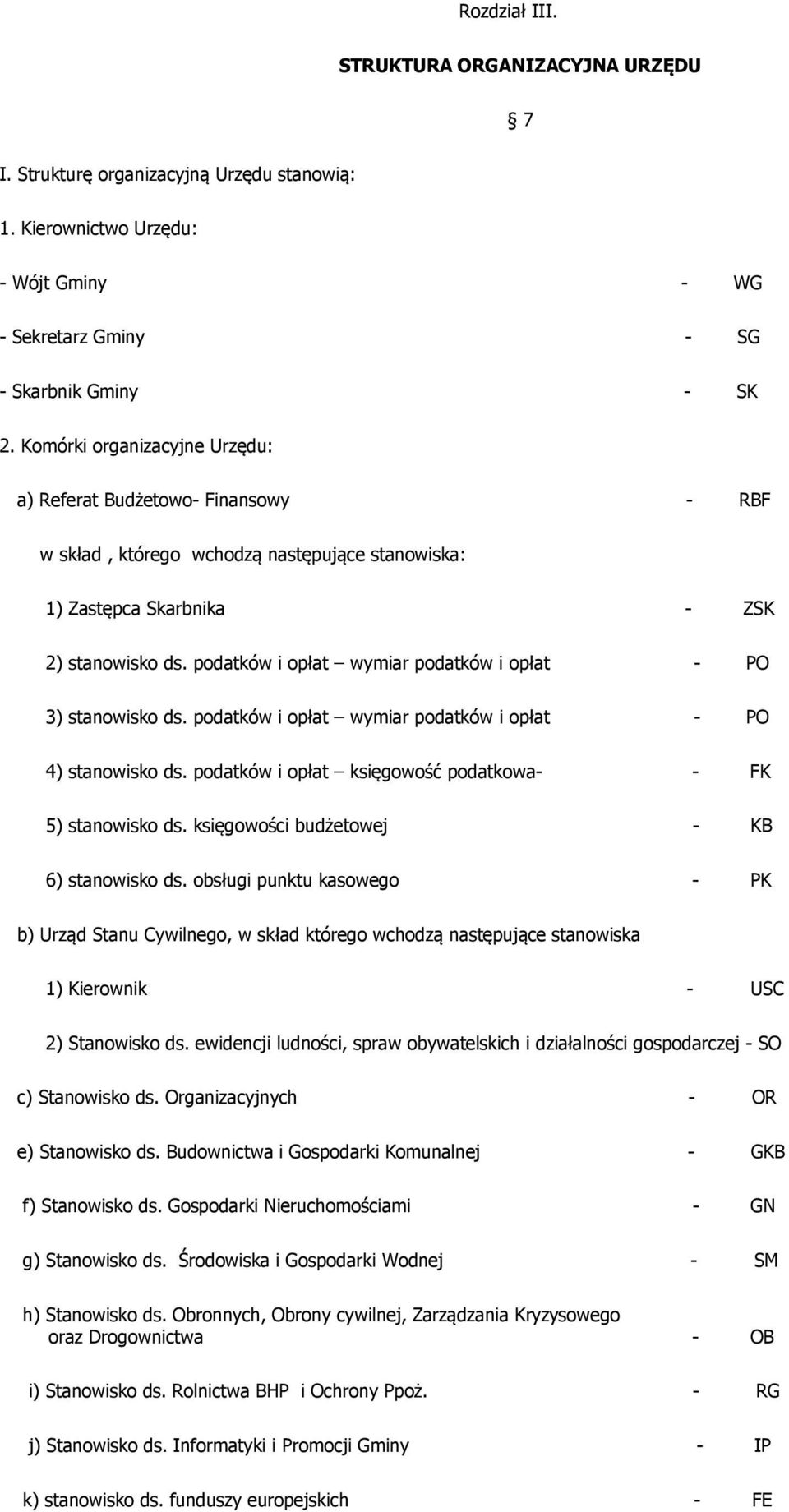 podatków i opłat wymiar podatków i opłat - PO 3) stanowisko ds. podatków i opłat wymiar podatków i opłat - PO 4) stanowisko ds. podatków i opłat księgowość podatkowa- - FK 5) stanowisko ds.