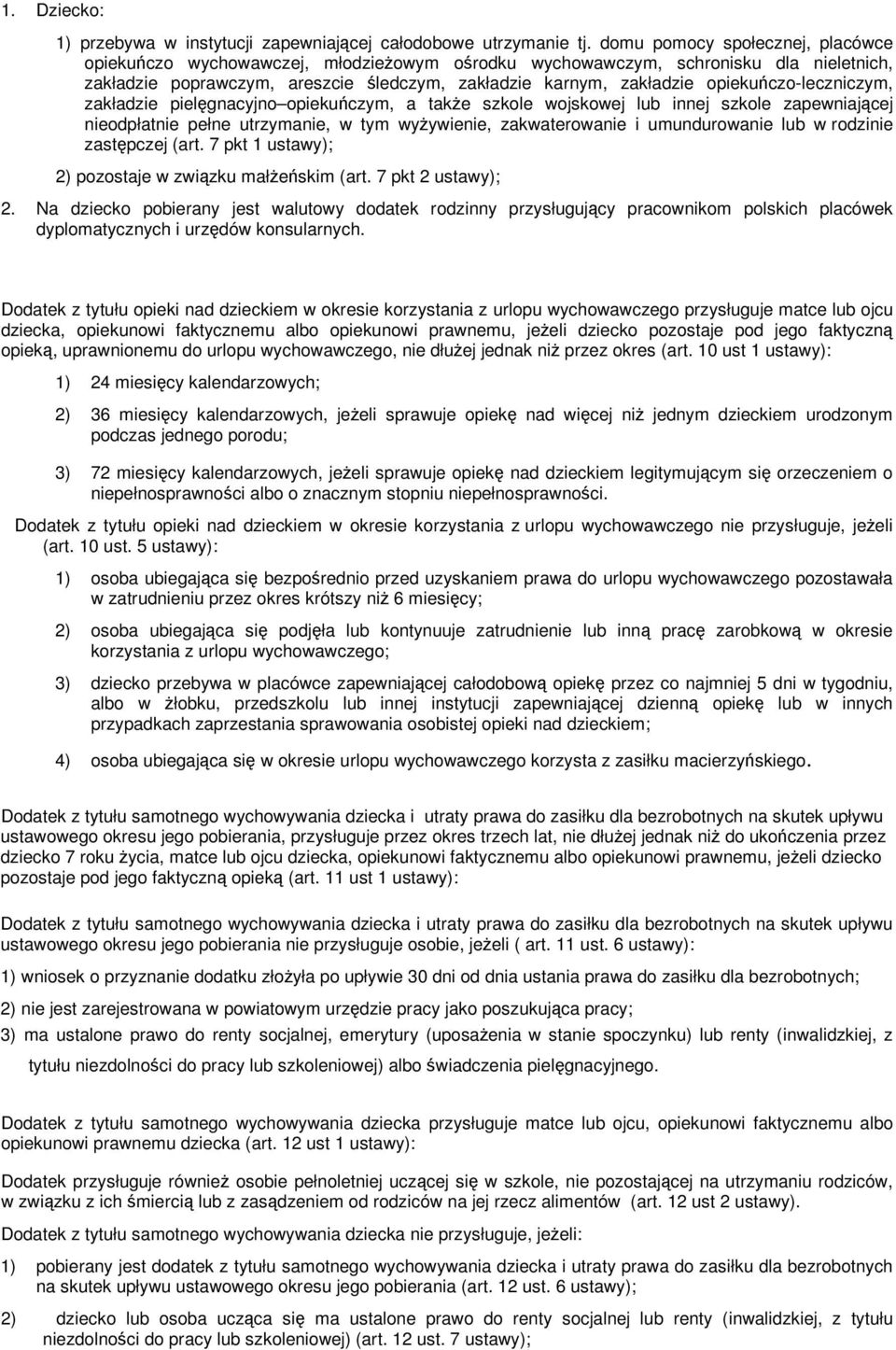 opiekuczo-leczniczym, zakładzie pielgnacyjno opiekuczym, a take szkole wojskowej lub innej szkole zapewniajcej nieodpłatnie pełne utrzymanie, w tym wyywienie, zakwaterowanie i umundurowanie lub w