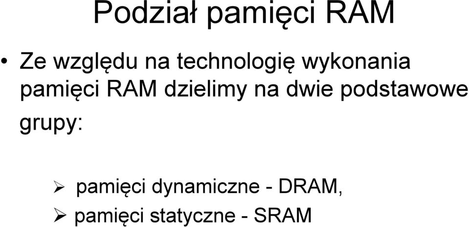 dzielimy na dwie podstawowe grupy: