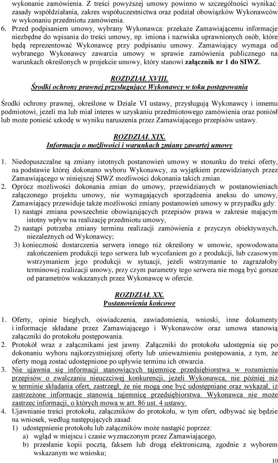 imiona i nazwiska uprawnionych osób, które będą reprezentować Wykonawcę przy podpisaniu umowy.