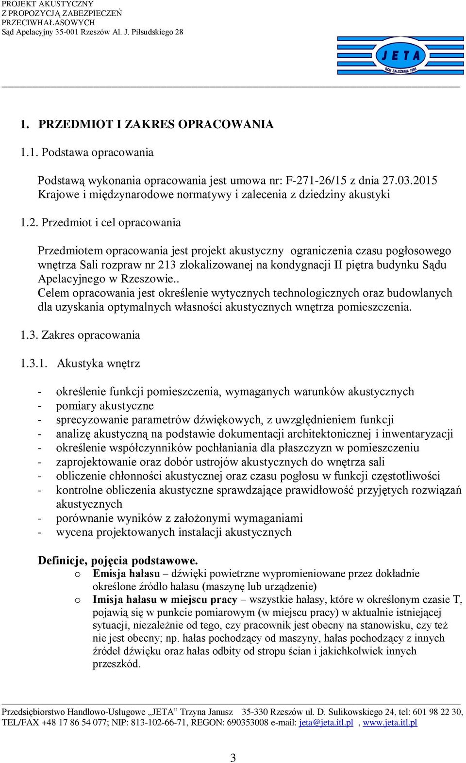 rozpraw nr 213 zlokalizowanej na kondygnacji II piętra budynku Sądu Apelacyjnego w Rzeszowie.