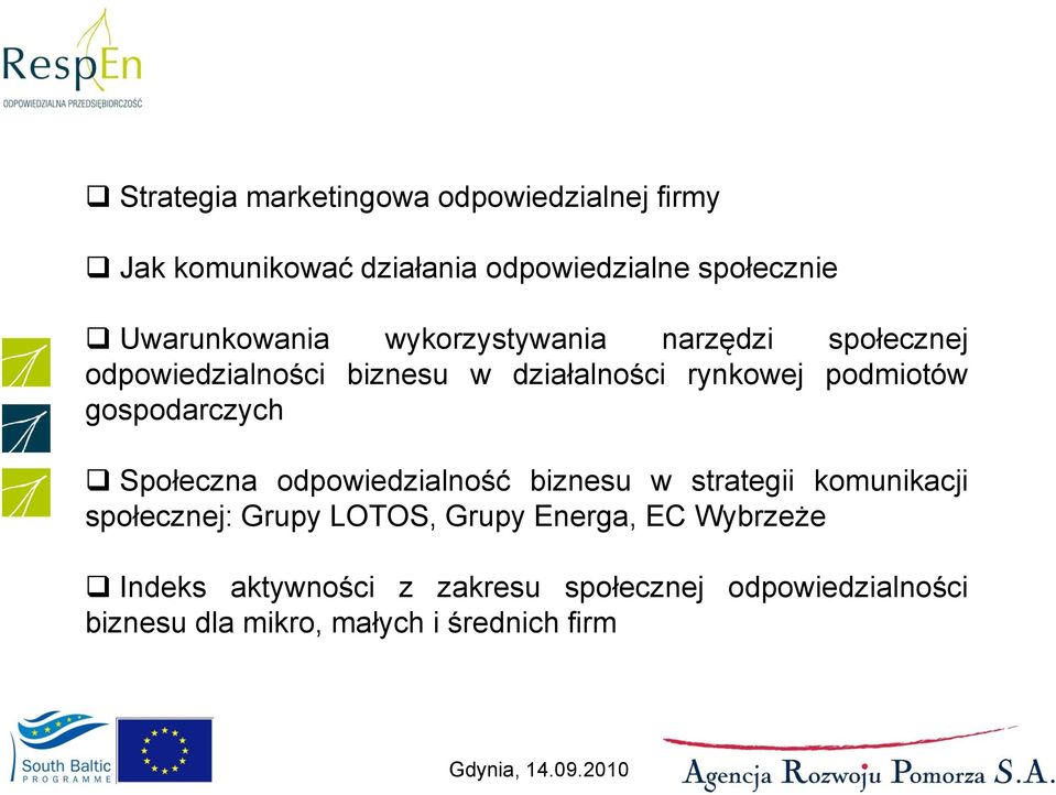 podmiotów gospodarczych Społeczna odpowiedzialność biznesu w strategii komunikacji społecznej: Grupy LOTOS,