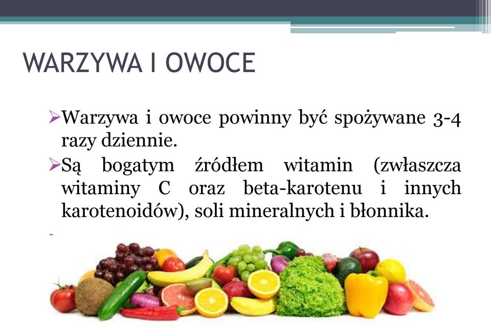 Są bogatym źródłem witamin (zwłaszcza witaminy C