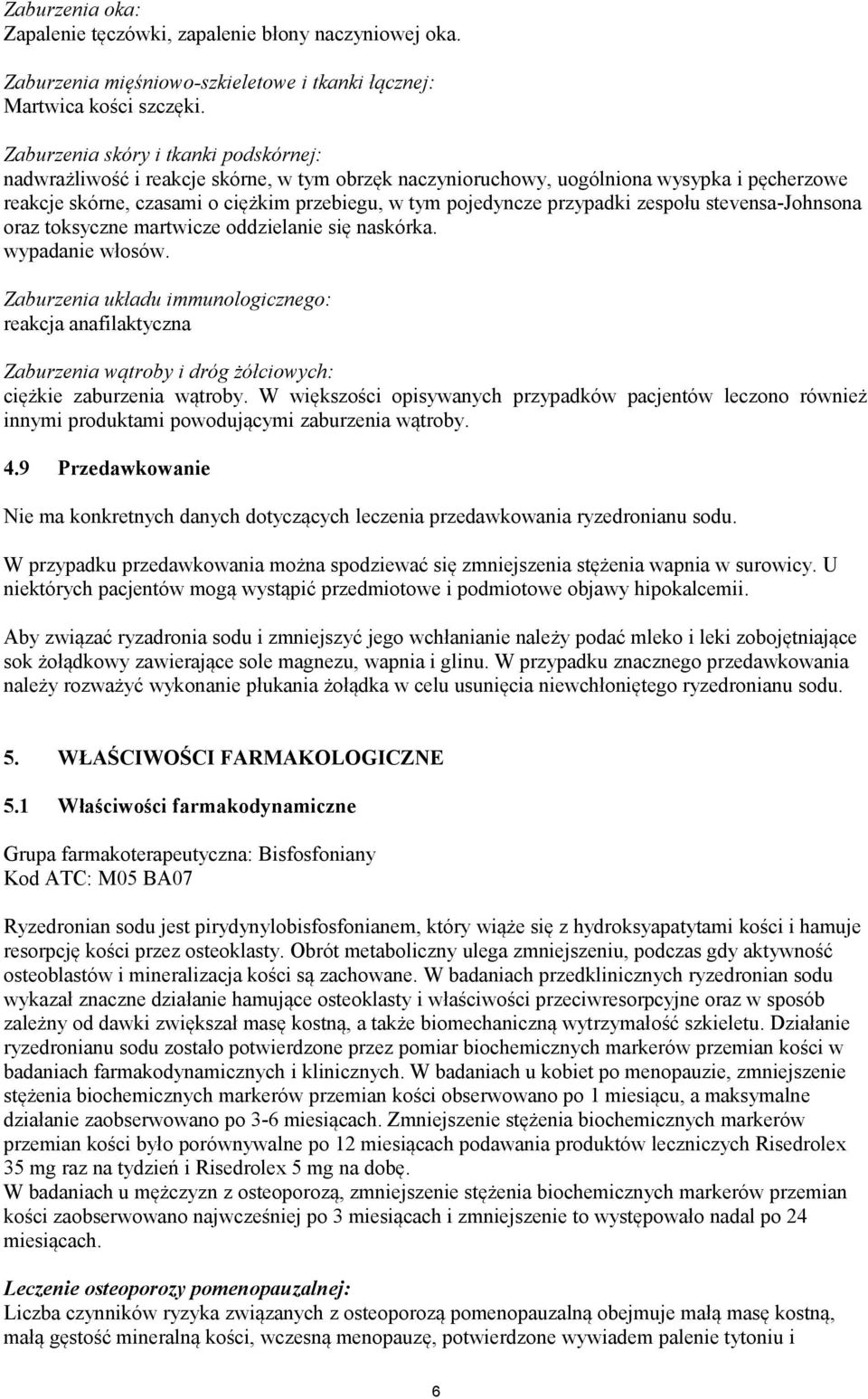 przypadki zespołu stevensa-johnsona oraz toksyczne martwicze oddzielanie się naskórka. wypadanie włosów.