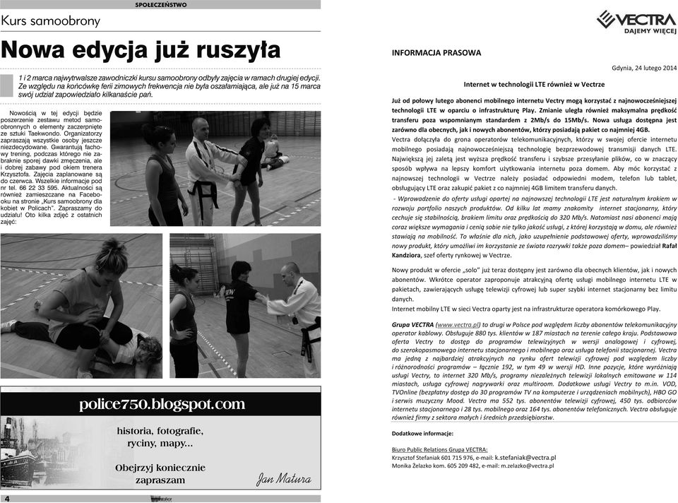 Nowością w tej edycji będzie poszerzenie zestawu metod samoobronnych o elementy zaczerpnięte ze sztuki Taekwondo. Organizatorzy zapraszają wszystkie osoby jeszcze niezdecydowane.