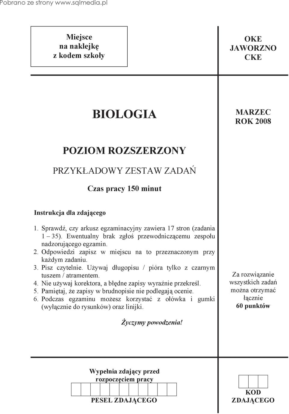 Odpowiedzi zapisz w miejscu na to przeznaczonym przy ka dym zadaniu. 3. Pisz czytelnie. U ywaj d ugopisu / pióra tylko z czarnym tuszem / atramentem. 4.