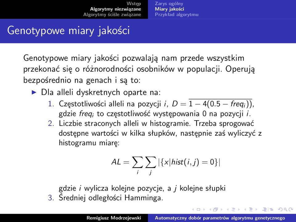 5 freq i )), gdziefreq i toczęstotliwośćwystępowania0napozycjii. 2. Liczbie straconych alleli w histogramie.