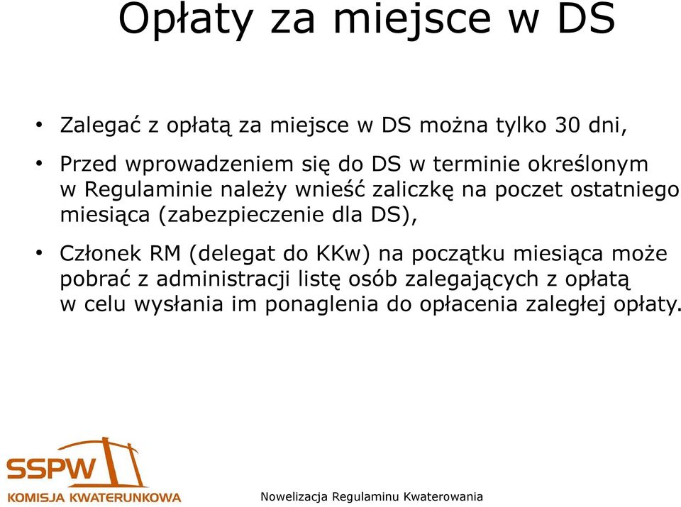 miesiąca (zabezpieczenie dla DS), Członek RM (delegat do KKw) na początku miesiąca może pobrać z