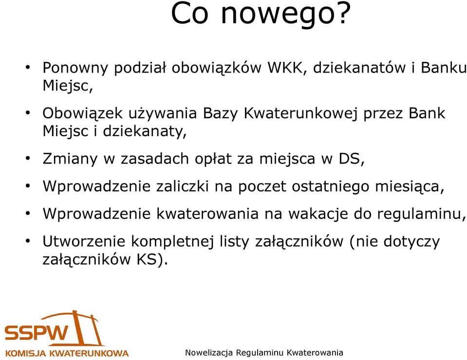 Kwaterunkowej przez Bank Miejsc i dziekanaty, Zmiany w zasadach opłat za miejsca w DS,