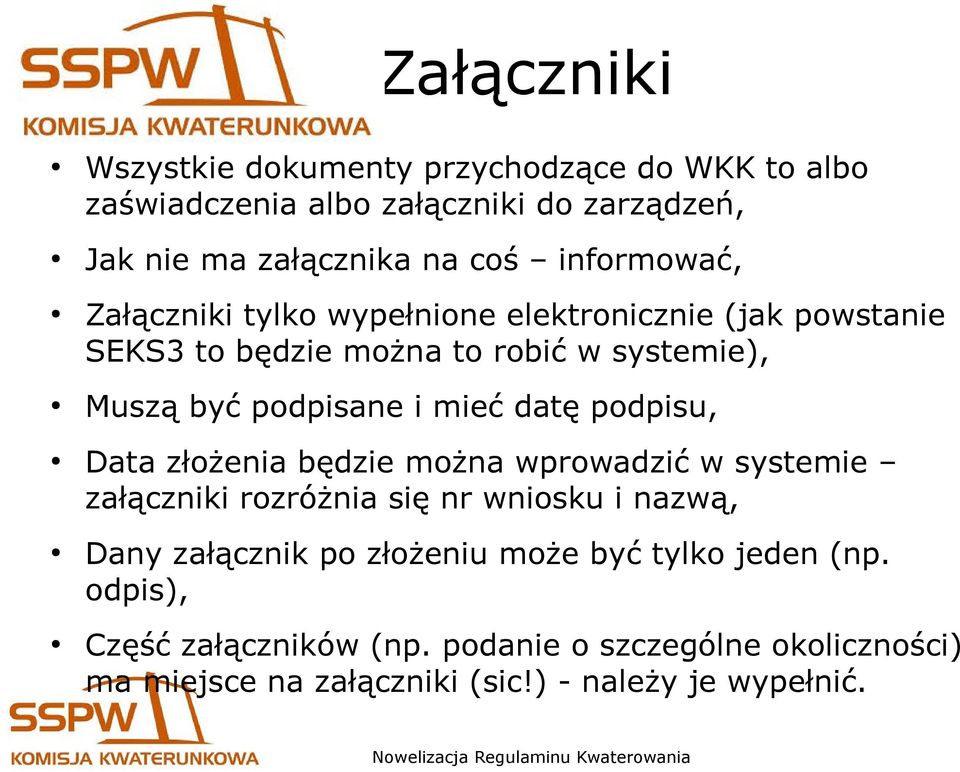 mieć datę podpisu, Data złożenia będzie można wprowadzić w systemie załączniki rozróżnia się nr wniosku i nazwą, Dany załącznik po