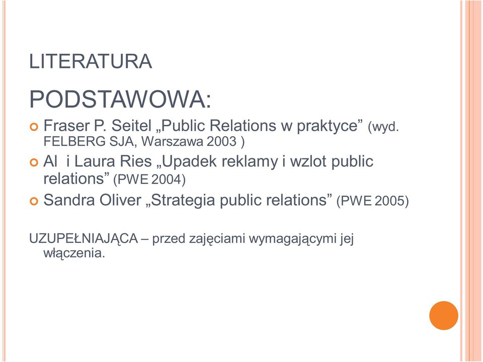 FELBERG SJA, Warszawa 2003 ) Al i Laura Ries Upadek reklamy i wzlot