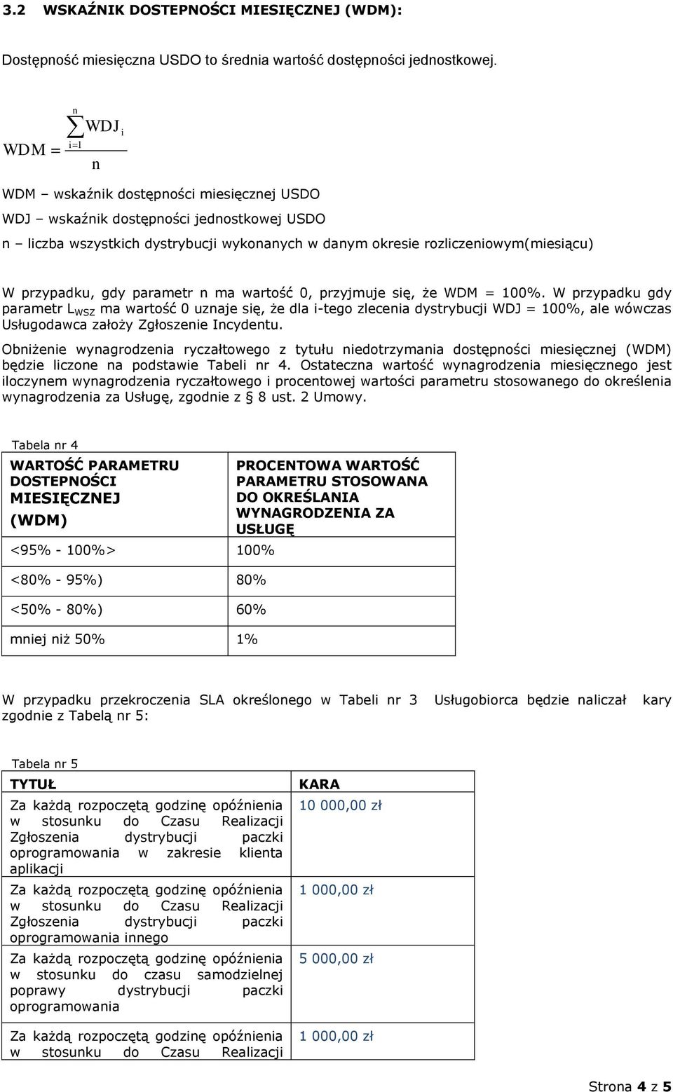 gdy parametr n ma wartość 0, przyjmuje się, że WDM = 100%.