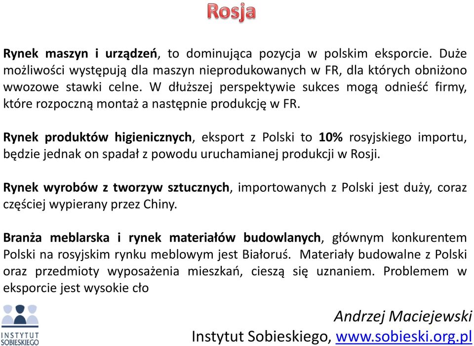 Rynek produktów higienicznych, eksport z Polski to 10% rosyjskiego importu, będzie jednak on spadał z powodu uruchamianej produkcji w Rosji.