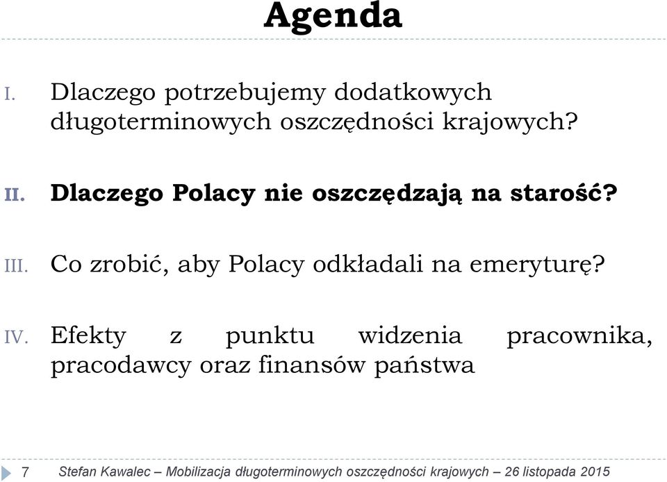 krajowych? II. Dlaczego Polacy nie oszczędzają na starość? III.