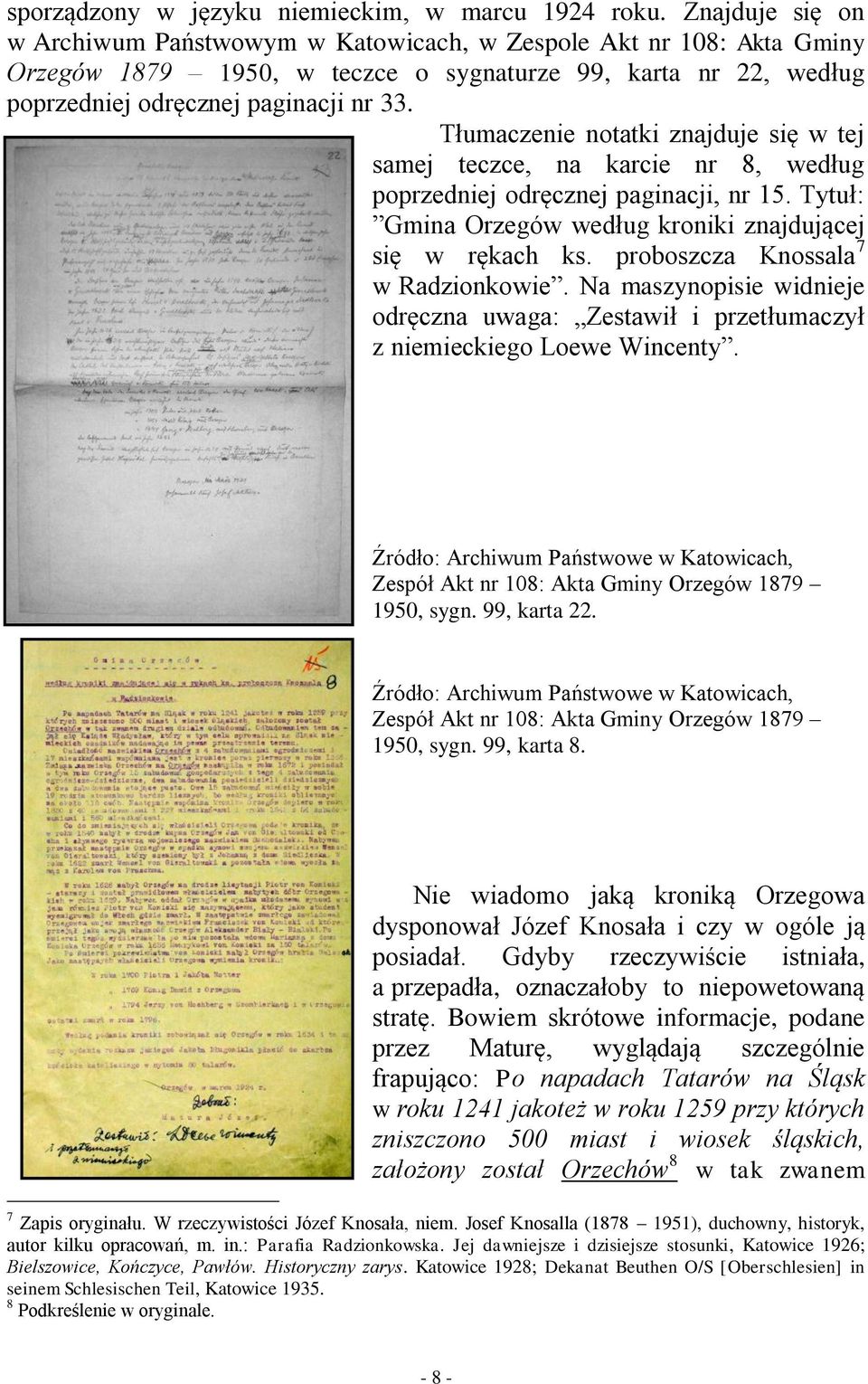 Tłumaczenie notatki znajduje się w tej samej teczce, na karcie nr 8, według poprzedniej odręcznej paginacji, nr 15. Tytuł: Gmina Orzegów według kroniki znajdującej się w rękach ks.