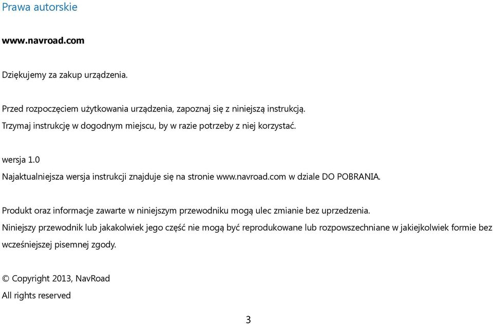 navroad.com w dziale DO POBRANIA. Produkt oraz informacje zawarte w niniejszym przewodniku mogą ulec zmianie bez uprzedzenia.