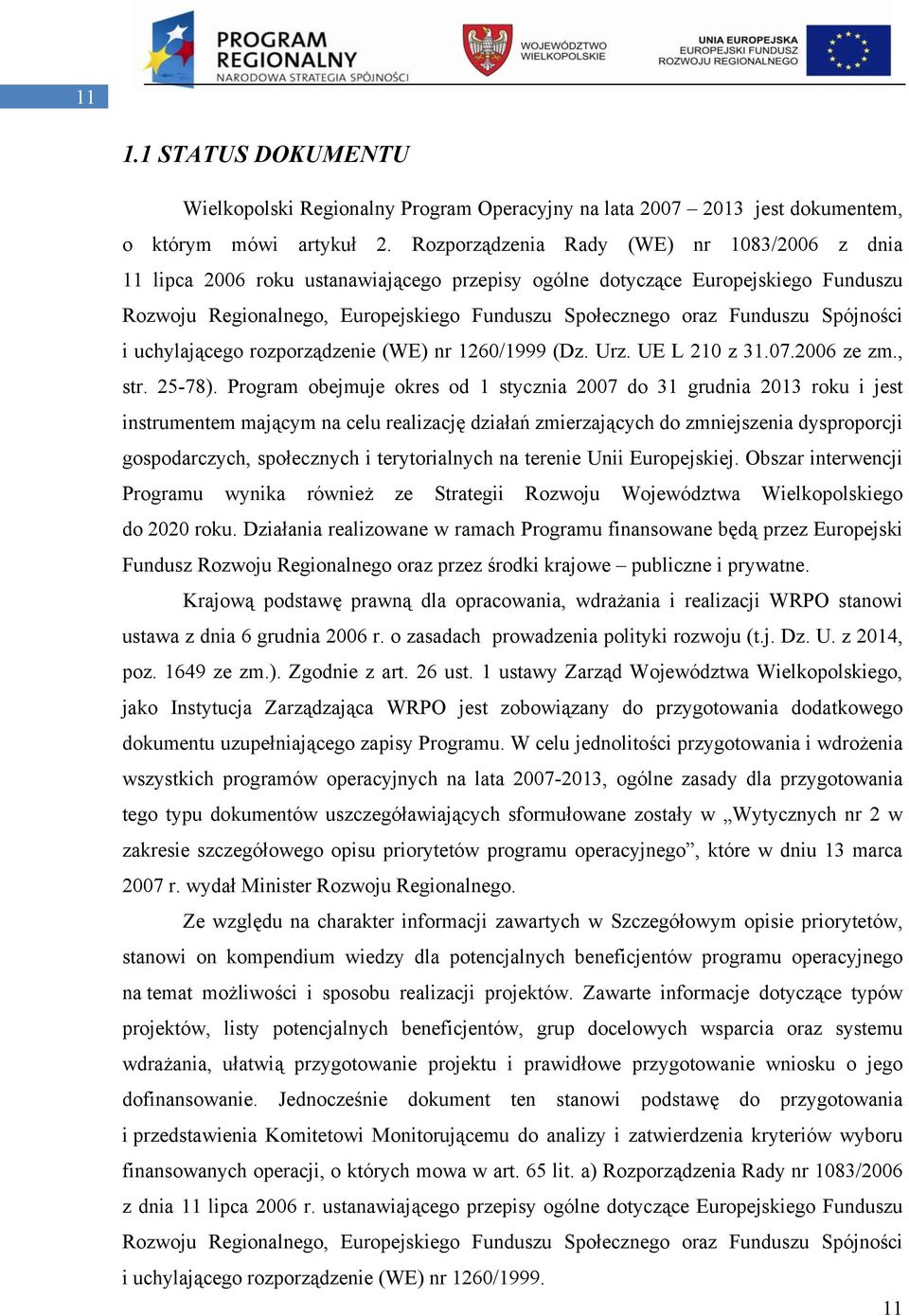 Spójności i uchylającego rozporządzenie (WE) nr 1260/1999 (Dz. Urz. UE L 210 z 31.07.2006 ze zm., str. 25-78).