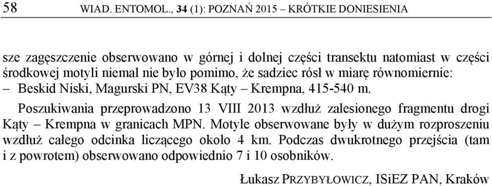 nie było pomimo, że sadziec rósł w miarę równomiernie: Beskid Niski, Magurski PN, EV38 Kąty Krempna, 415-540 m.