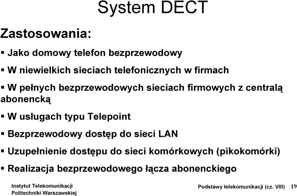 usługach typu Telepoint Bezprzewodowy dostęp do sieci LAN Uzupełnienie dostępu do sieci