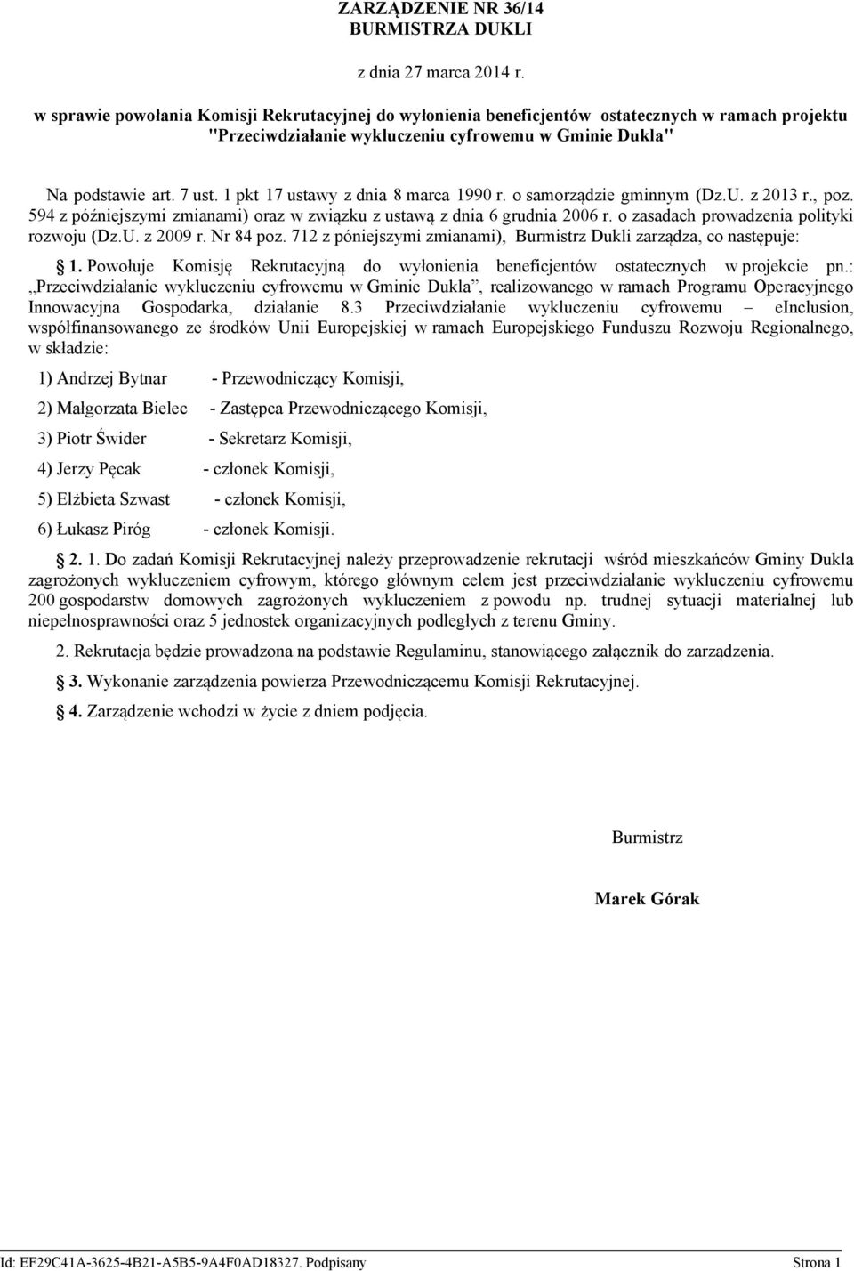 1 pkt 17 ustawy z dnia 8 marca 1990 r. o samorządzie gminnym (Dz.U. z 2013 r., poz. 594 z późniejszymi zmianami) oraz w związku z ustawą z dnia 6 grudnia 2006 r.