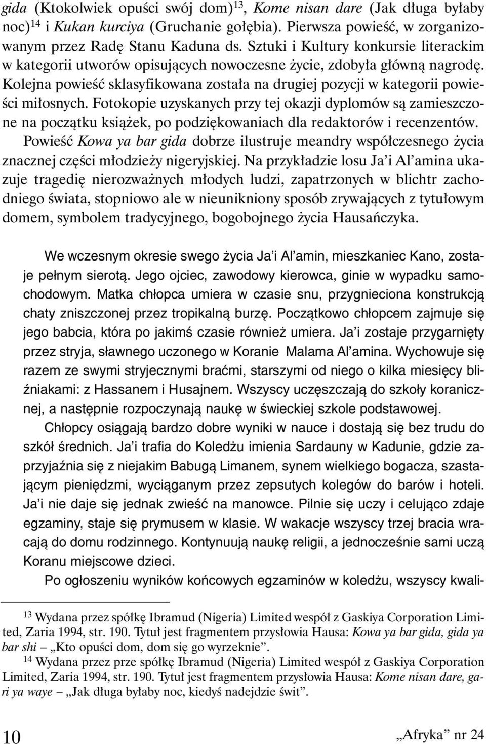 Kolejna powieść sklasyfikowana została na drugiej pozycji w kategorii powieści miłosnych.