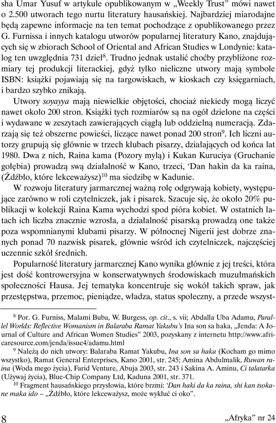 Furnissa i innych katalogu utworów popularnej literatury Kano, znajdujących się w zbiorach School of Oriental and African Studies w Londynie: katalog ten uwzględnia 731 dzieł 8.