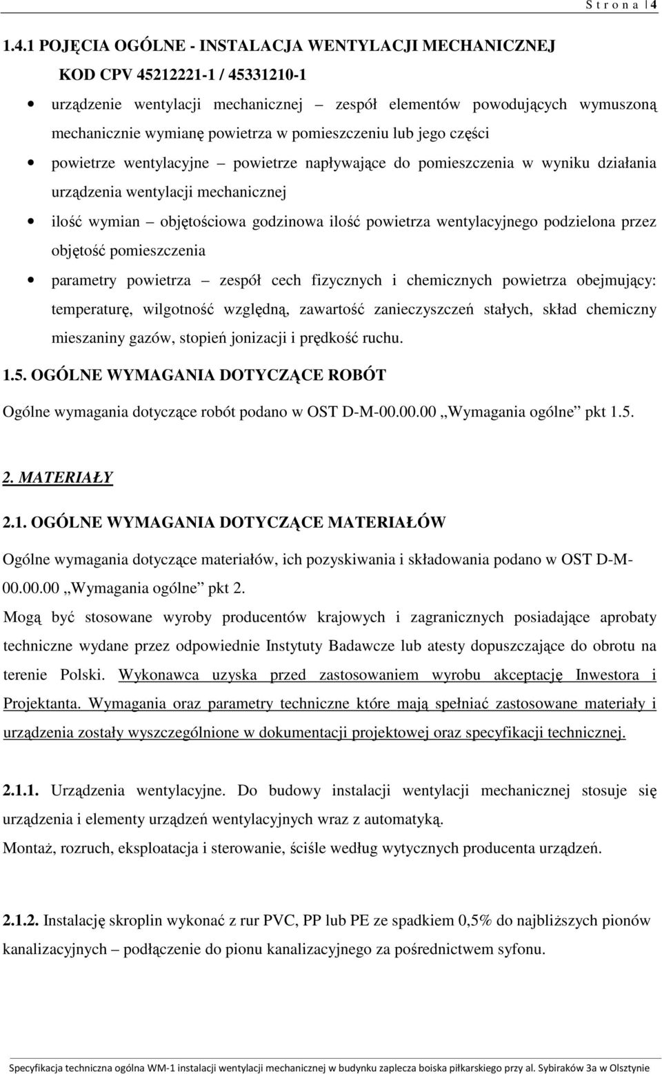 pomieszczeniu lub jego części powietrze wentylacyjne powietrze napływające do pomieszczenia w wyniku działania urządzenia wentylacji mechanicznej ilość wymian objętościowa godzinowa ilość powietrza