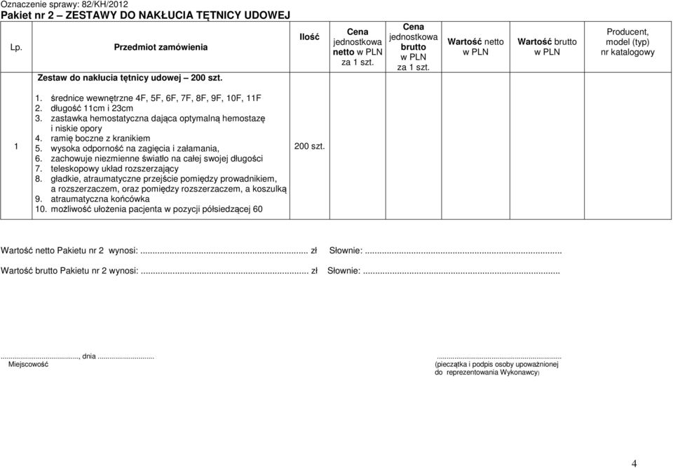 zachowuje niezmienne światło na całej swojej długości 7. teleskopowy układ rozszerzający 8.