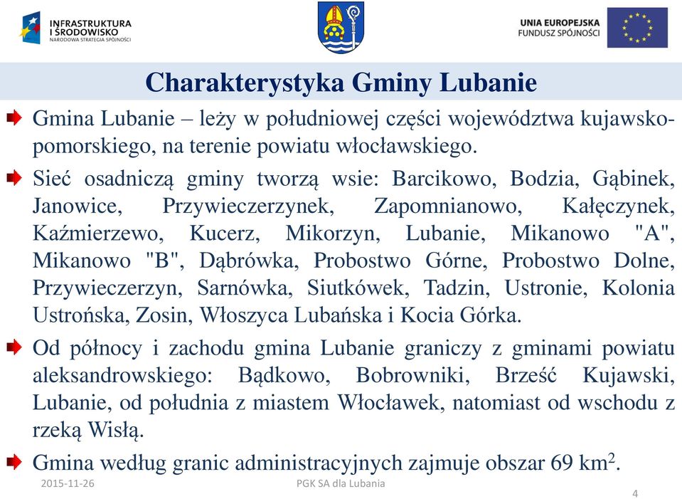 Dąbrówka, Probostwo Górne, Probostwo Dolne, Przywieczerzyn, Sarnówka, Siutkówek, Tadzin, Ustronie, Kolonia Ustrońska, Zosin, Włoszyca Lubańska i Kocia Górka.